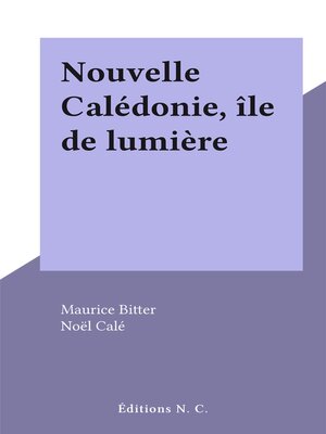 cover image of Nouvelle Calédonie, île de lumière